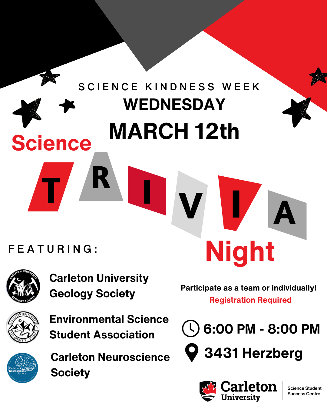 Post with text. Text reads: Science Kindness Week, Wednesday, March 12th. Science Trivia Night. Featuring: Carleton University Geology Society, Environmental Science Student Association, Carleton Neuroscience Society. Participate as a team or individually! Registration Required! 6:00 PM - 8:00 PM. 3431 Herzberg. Carleton University | Science Student Success Centre.